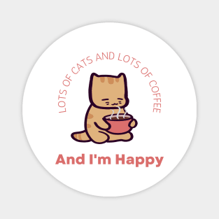 Lots of Cats and Lots of Coffee And I'm Happy Magnet